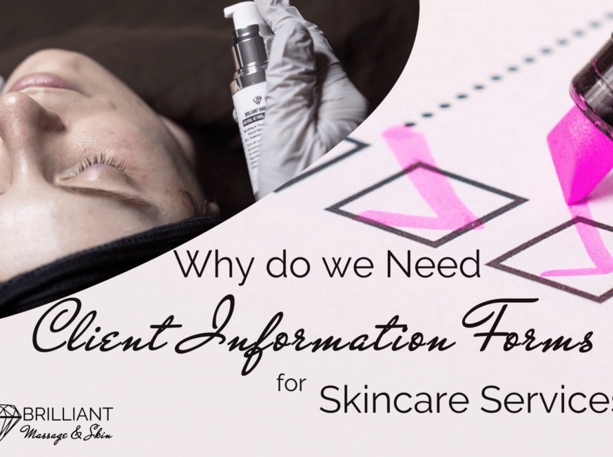 checklist paper and a girl having a facial; text; why do we need a client information forms for skincare services
